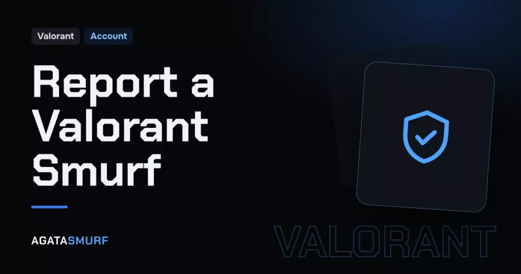 Report for smurfing Valorant: AgataSmurf article cover