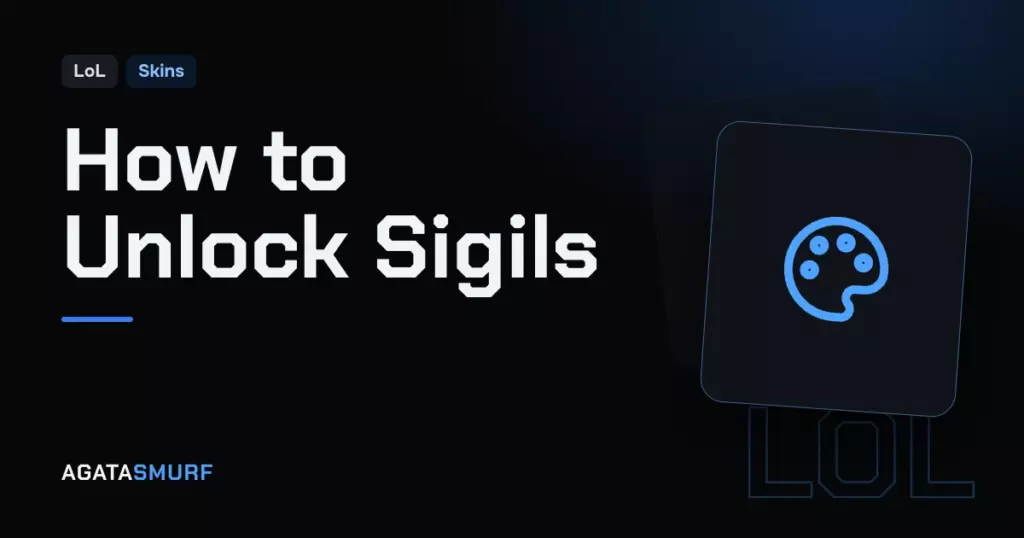 Unlock sigils League of Legends: AgataSmurf article cover