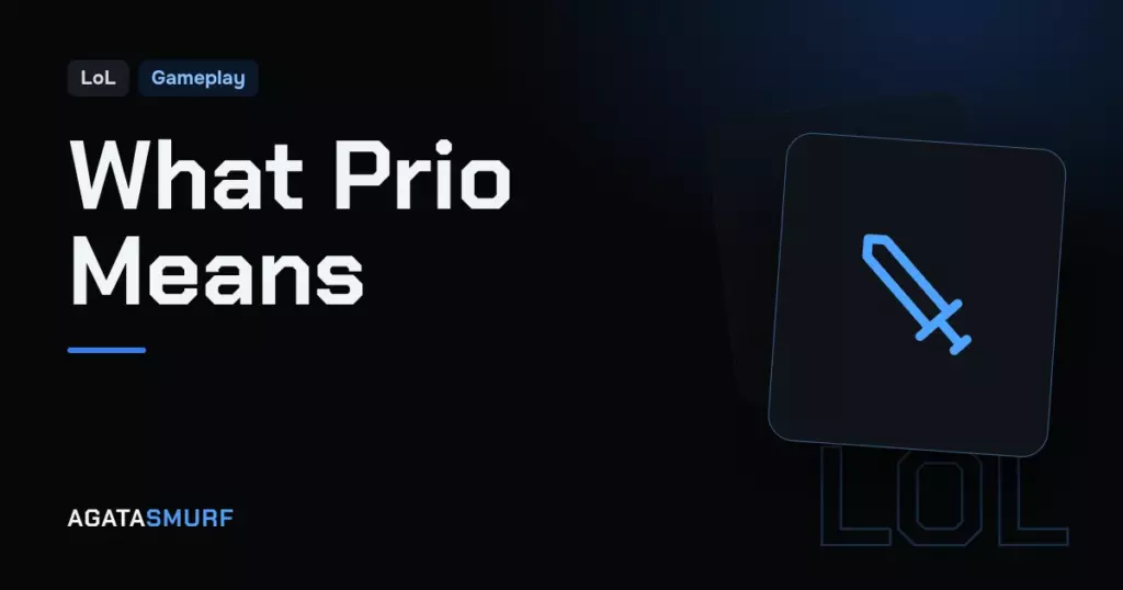 What does “prio” mean in League of Legends? here’s why it matters more than you think: AgataSmurf article cover