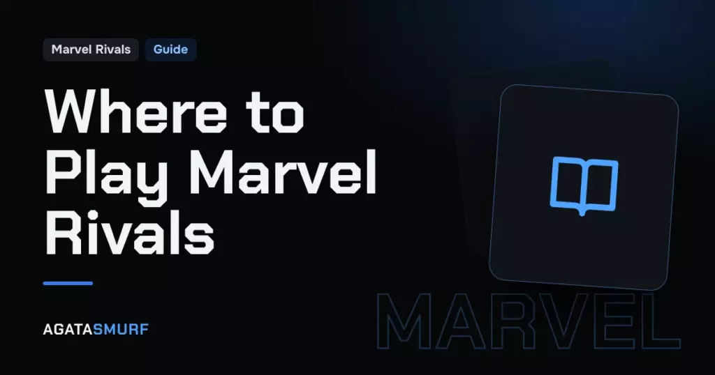 Where can you play Marvel Rivals? here’s everything you need to know: AgataSmurf article cover